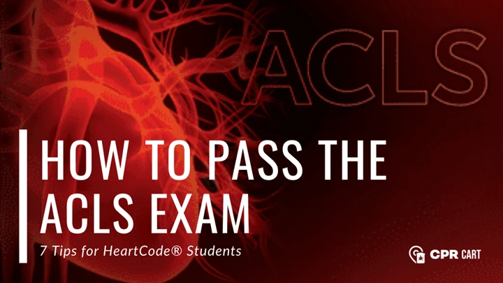 How to Pass the ACLS Exam_ 7 Tips for HeartCode® Students